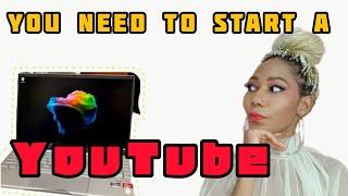 WHY YOU NEED TO OPEN A YOUTUBE CHANNEL AND WHAT YOU NEED TO OPEN A YOUTUBE CHANNEL.