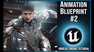 Animation Blueprint #2 | Unreal Engine Tutorial