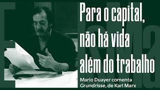 "O capitalismo nos unilateraliza" | Mario Duayer