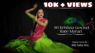 Sri Krishna Govind Hare Murari | Dance Cover | Riti Saha Roy | Jubin Nautiyal | Rothyatra Special |