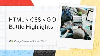 HTML • CSS • GO  Battle Highlights | SSN GDSC | Sponsored by MotorQ |