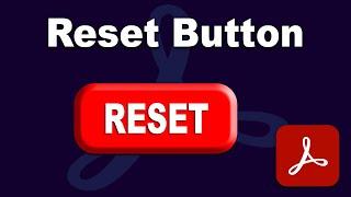 How to Add a Reset Button to a PDF form using Adobe Acrobat Pro 2020