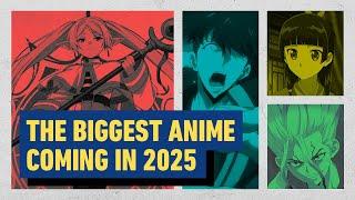 The Biggest Anime Coming in 2025