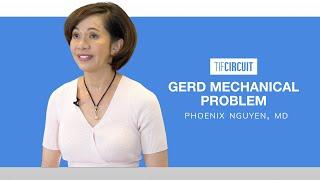 Dr. Phoenix Nguyen: GERD is a Mechanical Problem