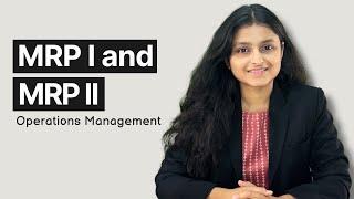 MRP and MRP II | Operations Planning | OMSM | Palak Sharma