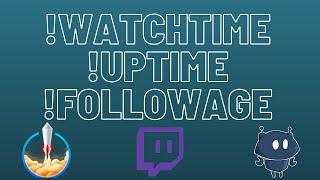 !Watchtime !Uptime !Followage Commands auf Twitch / Chatbot Tutorial 2021