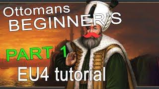 Europa Universalis 4 -  PART 1: BEGINNER'S tutorial Ottomans (EU4)