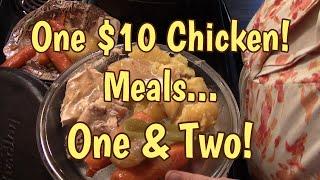 One $10 Chicken! Meals One & Two!