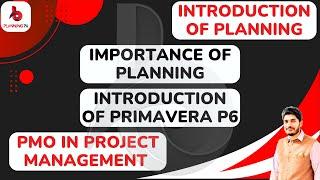 Introduction of Planning | Planning - P6 | Primavera P6 #primavera_p6 #projectcontrols #planningp6