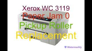 Xerox WorkCentre 3119 Paper Jam 0. Pickup/Feed/Separation Roller replacement