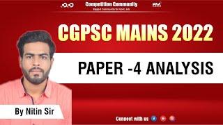 CGPSC MAINS-2022 | PAPER-4 ANALYSIS | BY NITIN SIR