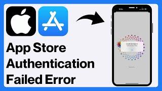 App Store: How to Fix “Could Not Sign In Authentication Failed” Error (2024)