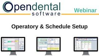 Open Dental Webinar - Operatory and Schedule Setup