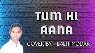 Tum Hi Aana | Male Version | Marjaavaan | Lalit Modak