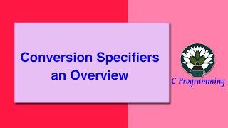 73 Common Conversion Specifiers (like%d, %f, %s) and their usage