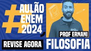 AULÃO ENEM DE FILOSOFIA: 5 temas que mais caem | Aulão Enem 2024 | Ernani Júnior da Silva