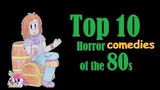 Top 10 Horror Comedies of the 80s - HALLOWEEN SPECIAL