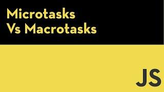 Javascript Microtasks Vs Macrotasks