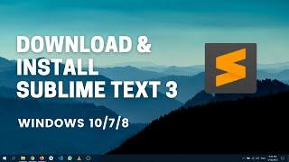 How to Install Sublime Text 3 on Windows 10 | Download Sublime Text 3 on Windows 10