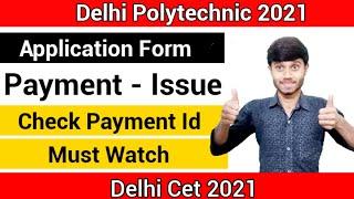 Delhi Polytechnic 2021 : Application Form Payment Issue || Check Payment Status & ID || Cet 2021