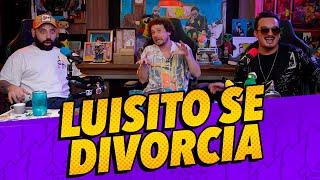 Episodio 289 - Luisito se divorcia Ft. @luisitocomunica