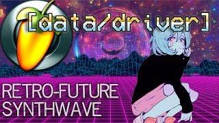 ( data driver ) [Retro-Future Synthwave] [FL Studio 12]