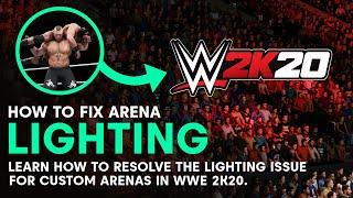 How To Fix Lighting In A Custom Arena On WWE 2K20