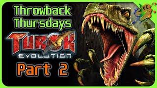 Throwback Thursdays - Turok: Evolution - Part 2 - Were Special!