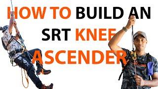 How to build an SRT Knee Ascender for Tree Climbing