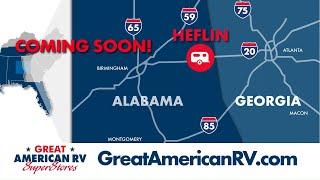 Great American RV SuperStores - Opening Soon in Heflin, AL!