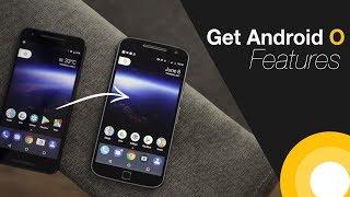 How to Get Android O Features on Any Android Device