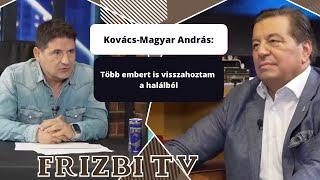 Kovács-Magyar András: Több embert is visszahoztam a halálból