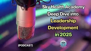 Leadership Development in 2025: Future Trends and Essential Skills