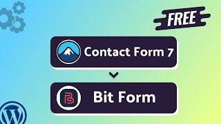 Integrating Contact Form 7 with Bit Form || Step-by-Step Tutorial || Bit Integrations