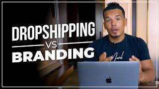 Dropshipping vs. Branding