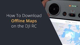 How to Download Offline Maps on the DJI RC | Downloading Offline Maps on the DJI Mini 3 Pro Drone