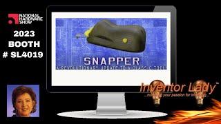 The Snapper - National Hardware Show 2023 Product Showcase- FROM THE INVENTOR LADY