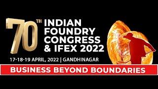 70th Indian Foundry Congress & IFEX 2022