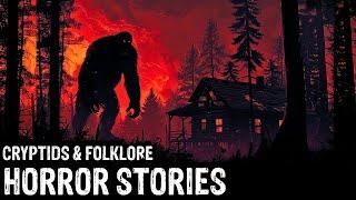 18 TRUE Terrifying Cryptids & Folklore Horror Stories (Dogman,Sasquatch,Wendigo,Deep Woods,Creepy)