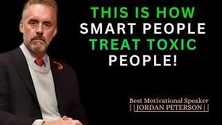 7 Clever Ways to Deal With Toxic People |  JORDAN PETERSON MOTIVATIONAL SPEECH