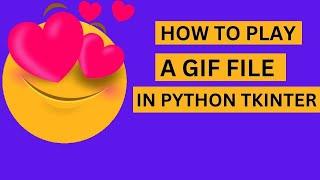 How to Play a Gif File in Python Tkinter