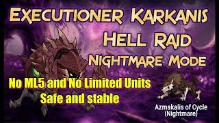 Epic Seven Nightmare Hell Raid - Executioner Karkanis f2p No Limited no ML5 - Consistent & stable -
