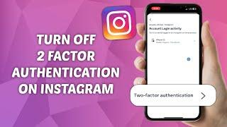 How to Turn Off Two-Factor Authentication in Instagram