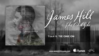 James Hill - Tie One On (Official Audio)