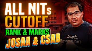 JEE 2024 : All NITs Cut Offs, Ranks & Marks | JoSAA & CSAB | Vinay Shur sir | Vedantu