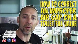 How to correct an improper air gap on a toilet fill valve