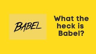 What is Babel | Why babel is Used