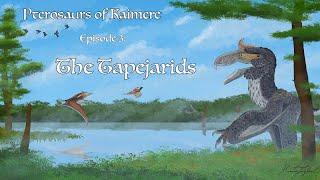 Pterosaurs of Kaimere Episode 3: The Tapejarids