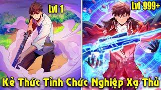 Full Trọn Bộ | Kẻ Thức Tỉnh Chức Nghiệp Xạ Thủ, 1 Bắn Chúng Sinh Bình Đẳng | Review Truyện