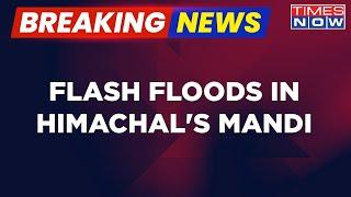 Breaking News | Flash Floods In Himachal's Mandi District Leaves Hundreds Of Commuters Stranded